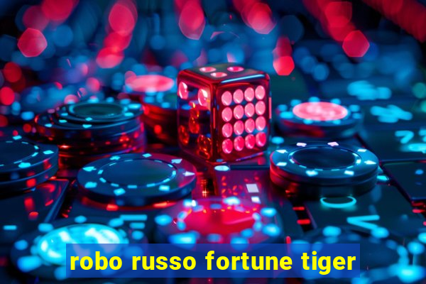 robo russo fortune tiger