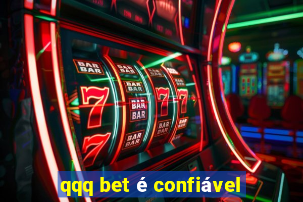 qqq bet é confiável