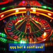 qqq bet é confiável