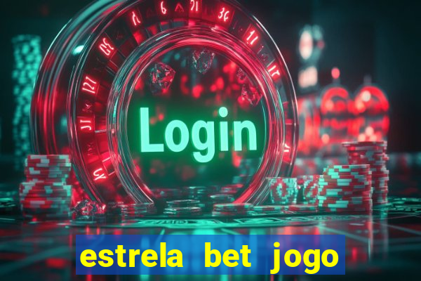 estrela bet jogo de aposta