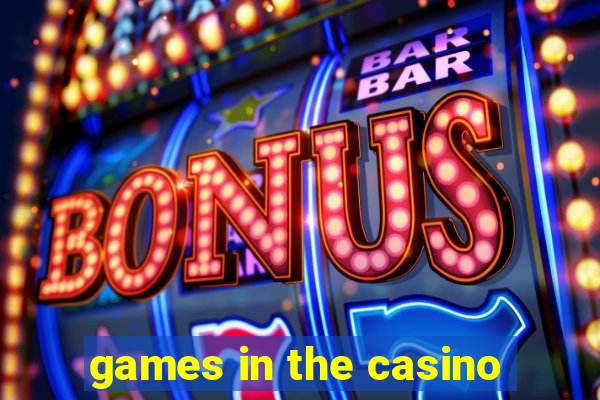 games in the casino