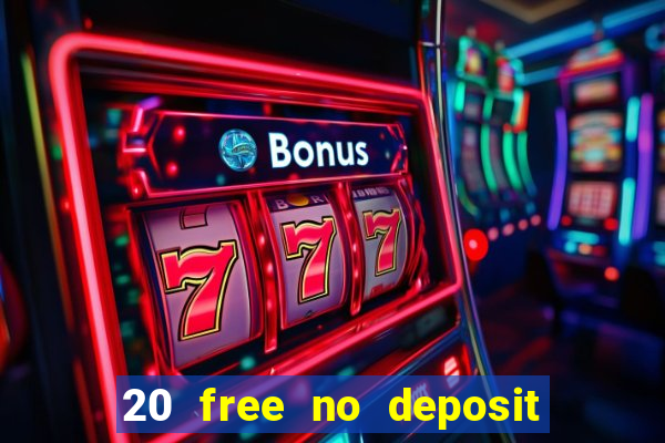 20 free no deposit casino uk 2018