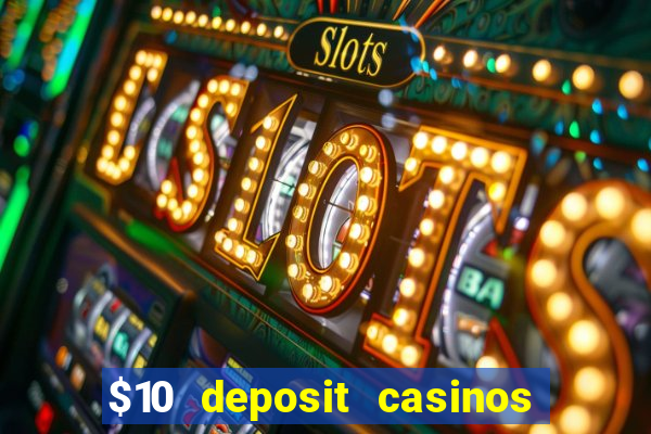 $10 deposit casinos canada update