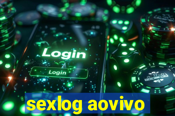 sexlog aovivo