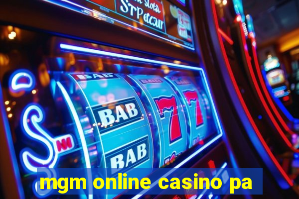 mgm online casino pa