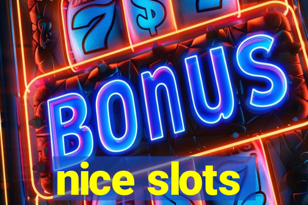 nice slots