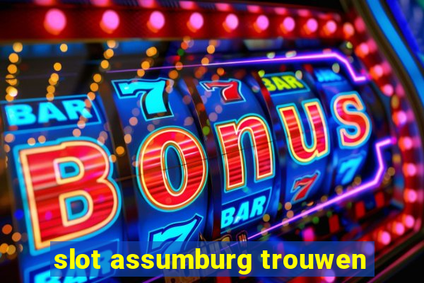 slot assumburg trouwen