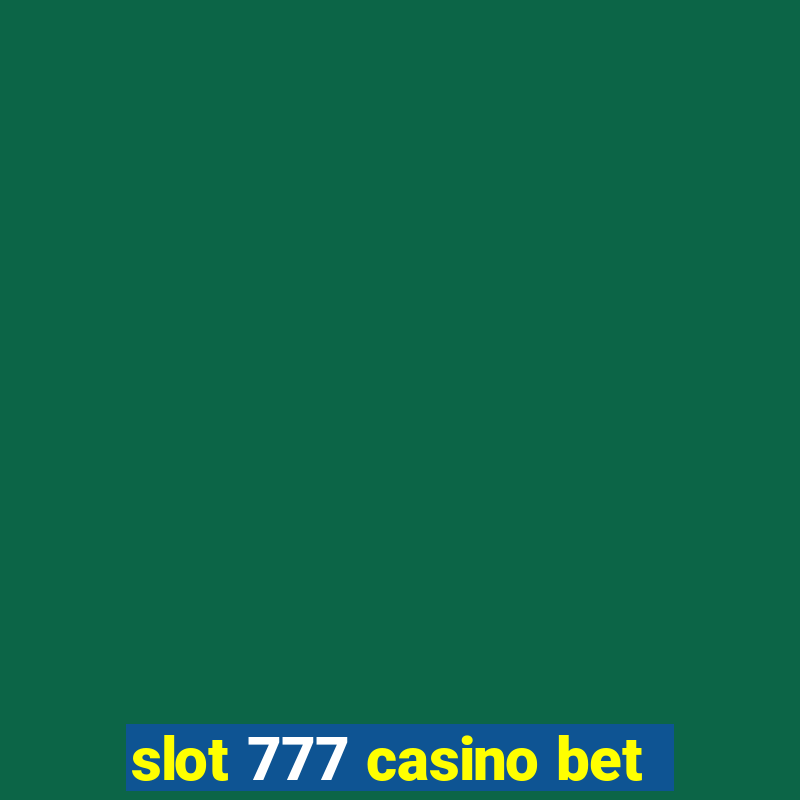 slot 777 casino bet