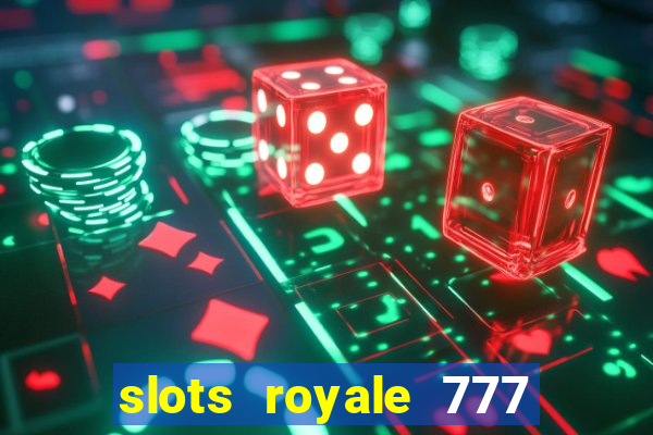 slots royale 777 vegas casino