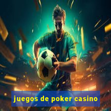 juegos de poker casino