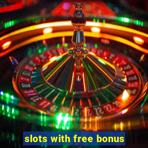 slots with free bonus