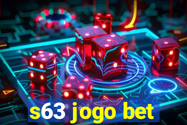 s63 jogo bet