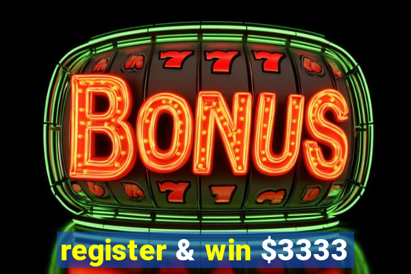 register & win $3333