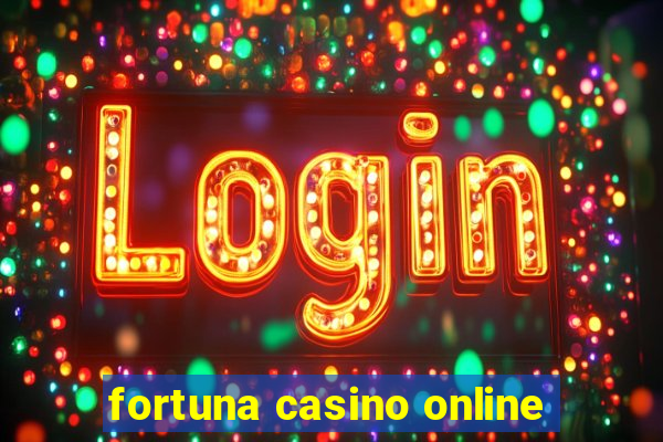 fortuna casino online