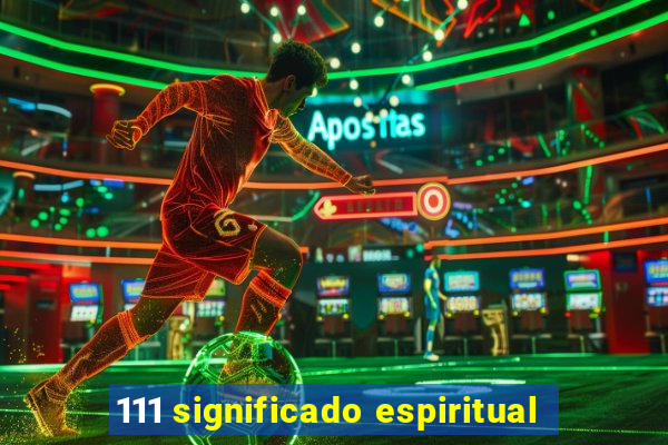 111 significado espiritual