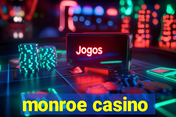 monroe casino