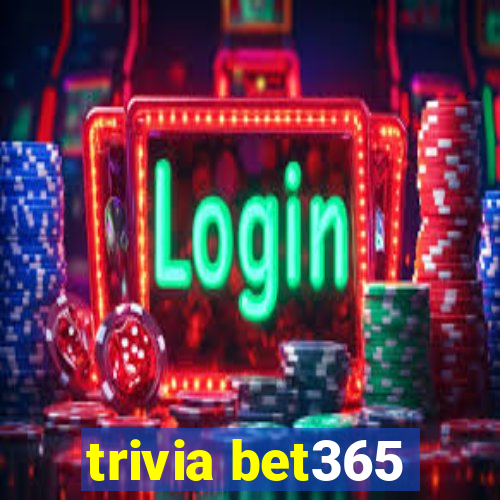 trivia bet365