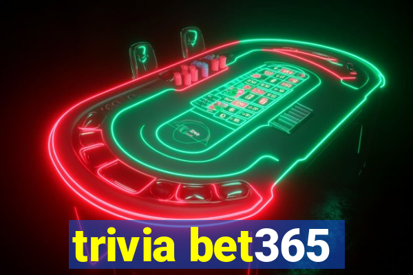 trivia bet365