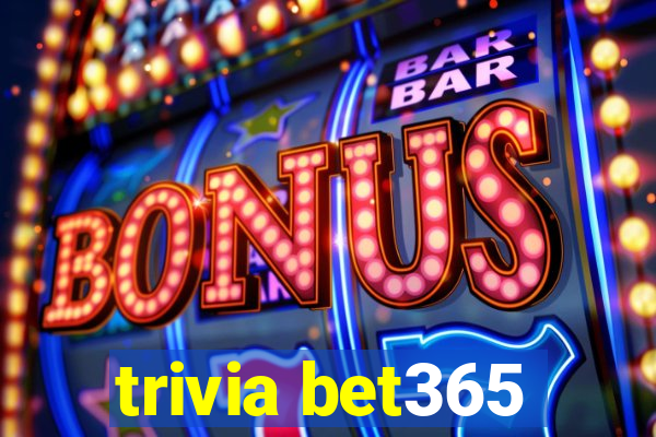 trivia bet365