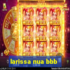 larissa nua bbb