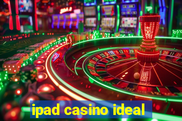 ipad casino ideal