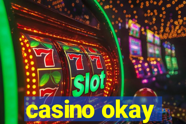 casino okay