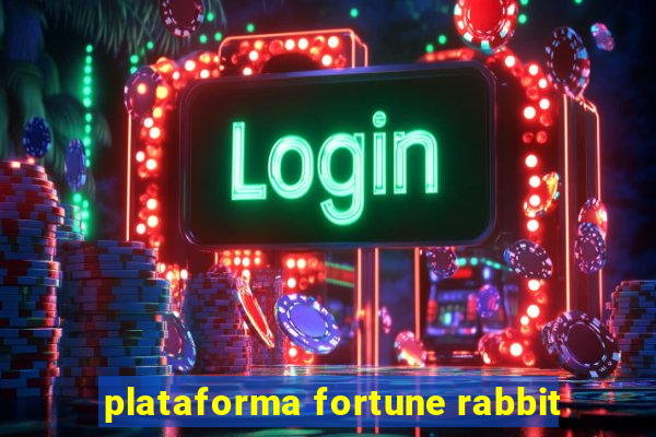 plataforma fortune rabbit