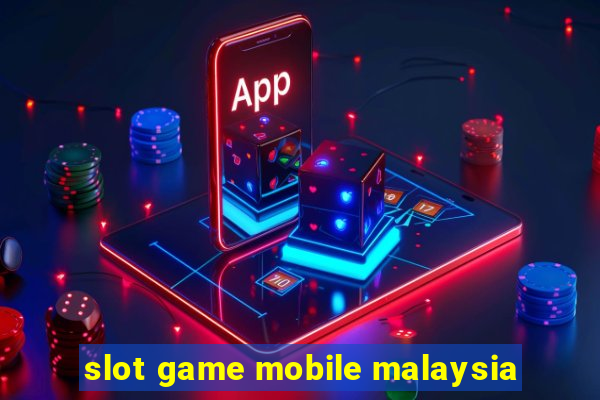 slot game mobile malaysia