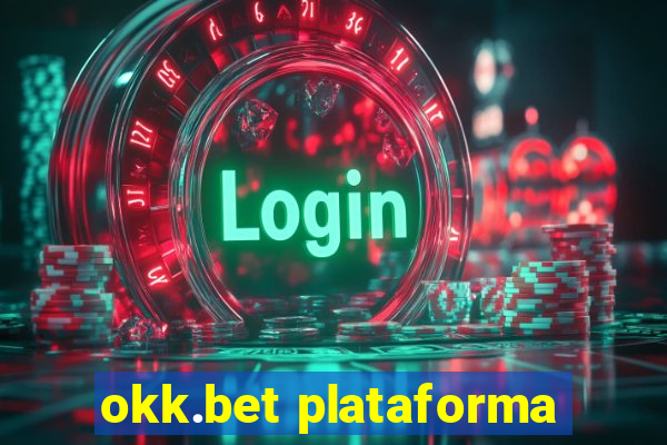 okk.bet plataforma