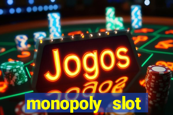 monopoly slot machine games