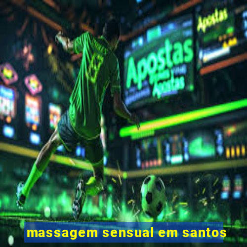 massagem sensual em santos