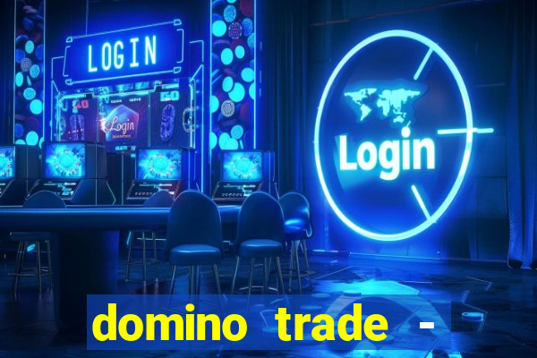 domino trade - lucro online