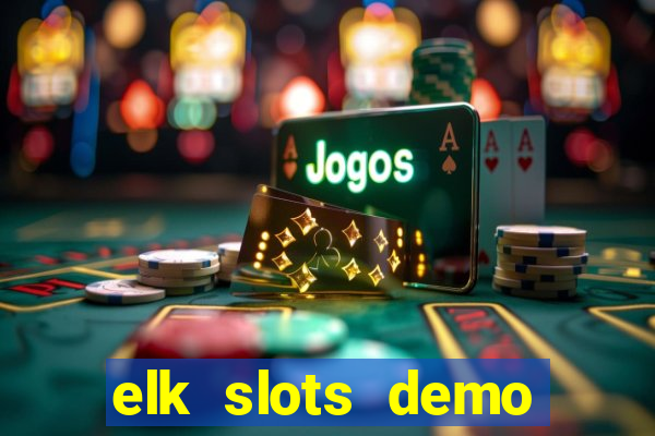 elk slots demo bonus buy