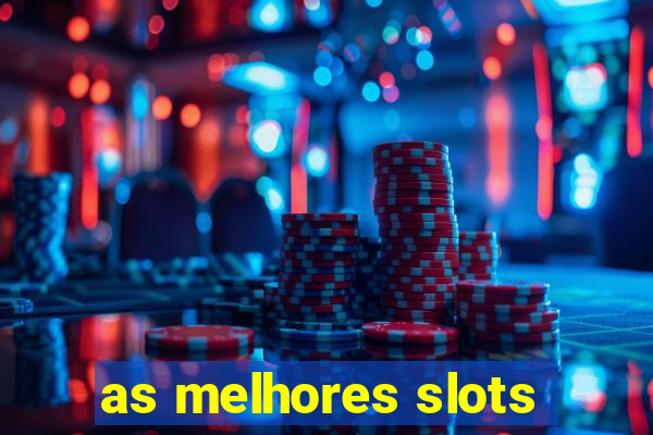 as melhores slots