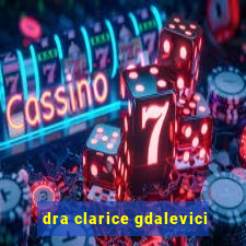 dra clarice gdalevici