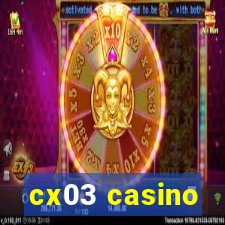 cx03 casino