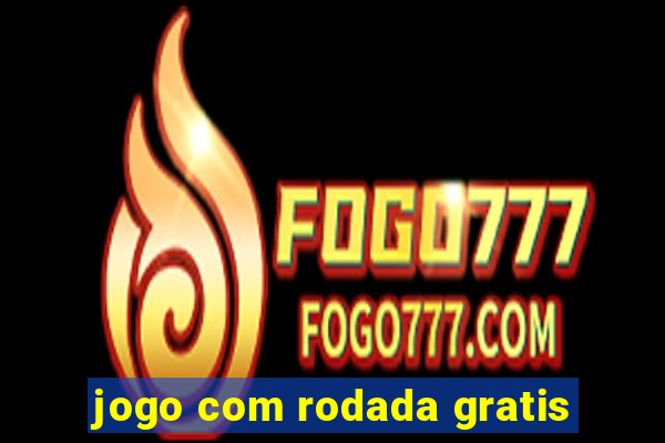 jogo com rodada gratis