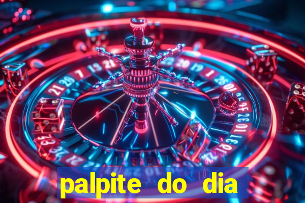 palpite do dia para hoje