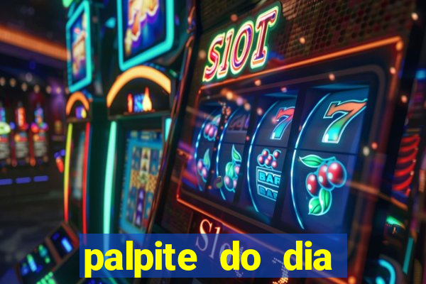 palpite do dia para hoje