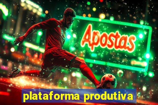 plataforma produtiva