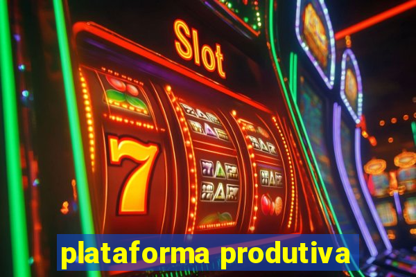 plataforma produtiva