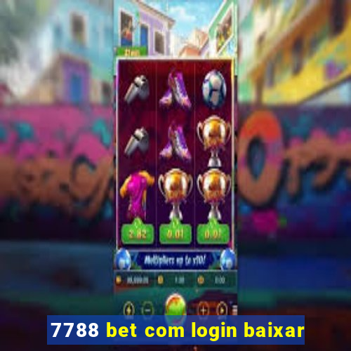 7788 bet com login baixar