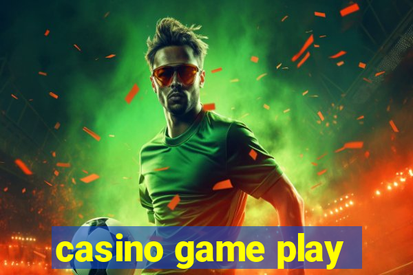 casino game play