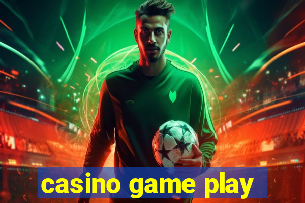 casino game play