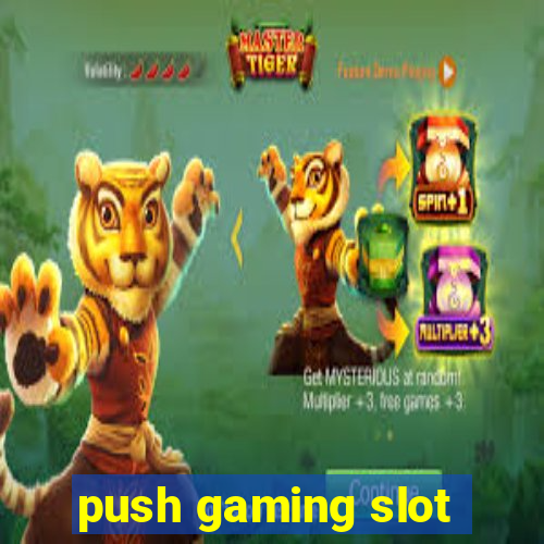 push gaming slot