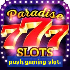 push gaming slot