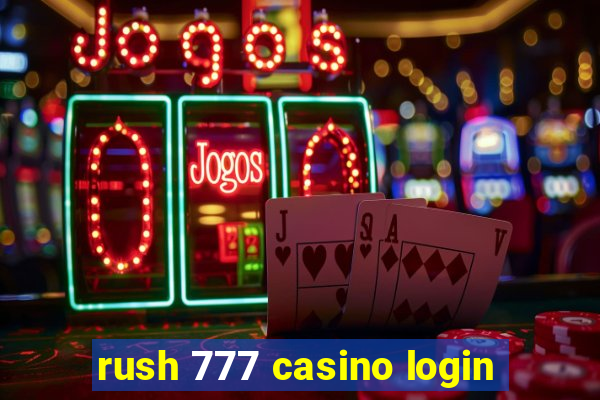 rush 777 casino login