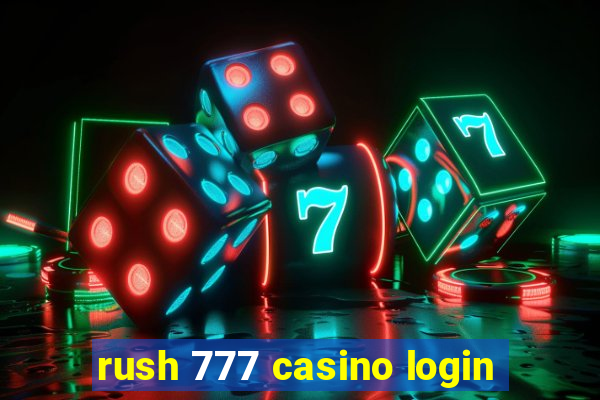 rush 777 casino login