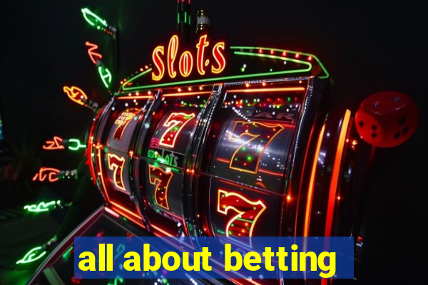 all about betting