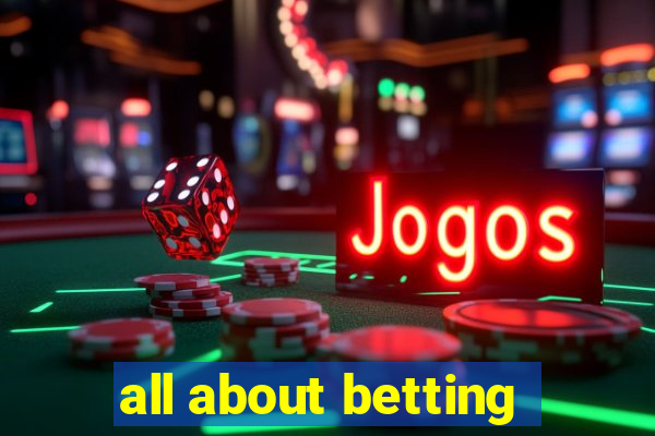 all about betting